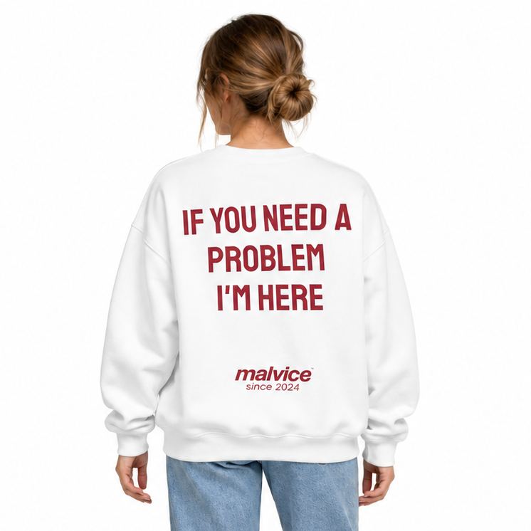 IF YOU NEED A PROBLEM I'M HERE Oversized Sweatshirt — white Sweatshirt on woman model, white studio