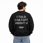 I TOLD CHATGPT ABOUT U Oversized Sweatshirt — black Sweatshirt on man model, white studio