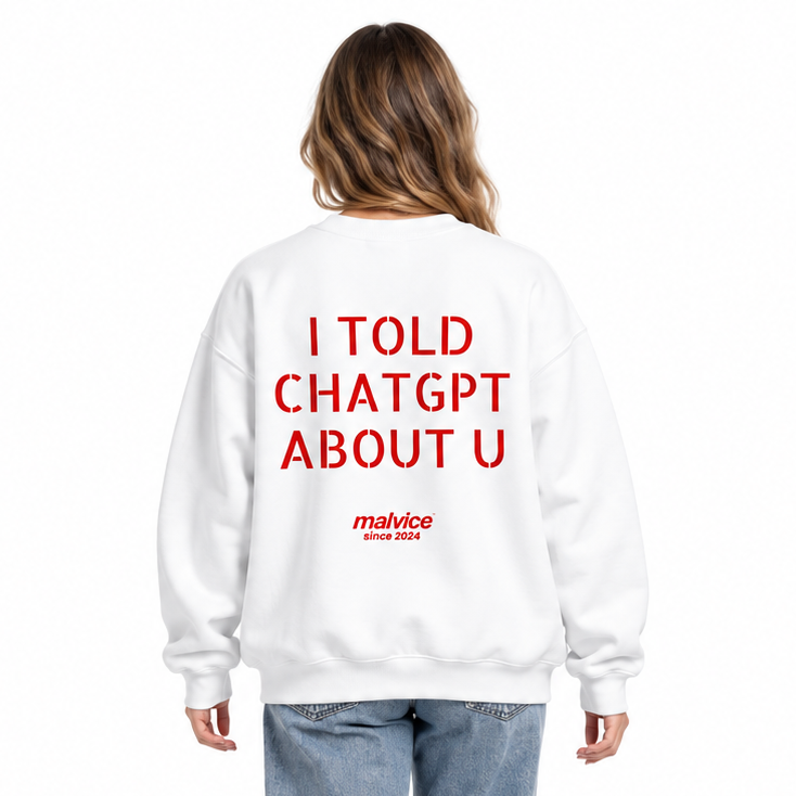 I TOLD CHATGPT ABOUT U Oversized Sweatshirt — white Sweatshirt on woman model, white studio
