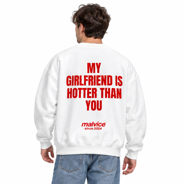 MY GIRLFRIEND IS HOTTER THAN YOU Oversized Sweatshirt — white Sweatshirt on man model, white studio