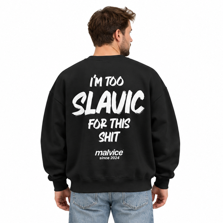 I'M TOO SLAVIC FOR THIS SHIT Oversized Sweatshirt — black Sweatshirt on man model, white studio