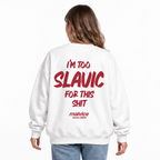 I'M TOO SLAVIC FOR THIS SHIT Oversized Sweatshirt — white Sweatshirt on woman model, white studio
