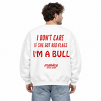 I DON'T CARE IF SHE GOT RED FLAGS I'M A BULL Oversized Sweatshirt — white Sweatshirt on man model, white studio