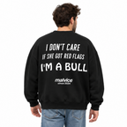 I DON'T CARE IF SHE GOT RED FLAGS I'M A BULL Oversized Sweatshirt — black Sweatshirt on man model, white studio