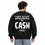 I ONLY ACCEPT APOLOGIES IN CASH Oversized Sweatshirt — black Sweatshirt on man model, white studio