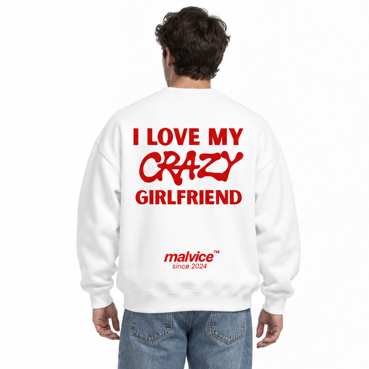 I LOVE MY CRAZY GIRLFRIEND Oversized Sweatshirt — white Sweatshirt on man model, white studio