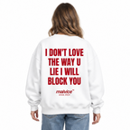 I DON'T LOVE THE WAY U LIE I WILL BLOCK YOU Oversized Sweatshirt — white Sweatshirt on woman model, white studio
