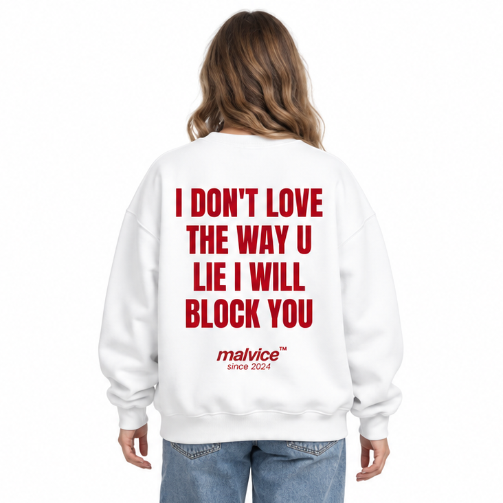 I DON'T LOVE THE WAY U LIE I WILL BLOCK YOU Oversized Sweatshirt — white Sweatshirt on woman model, white studio