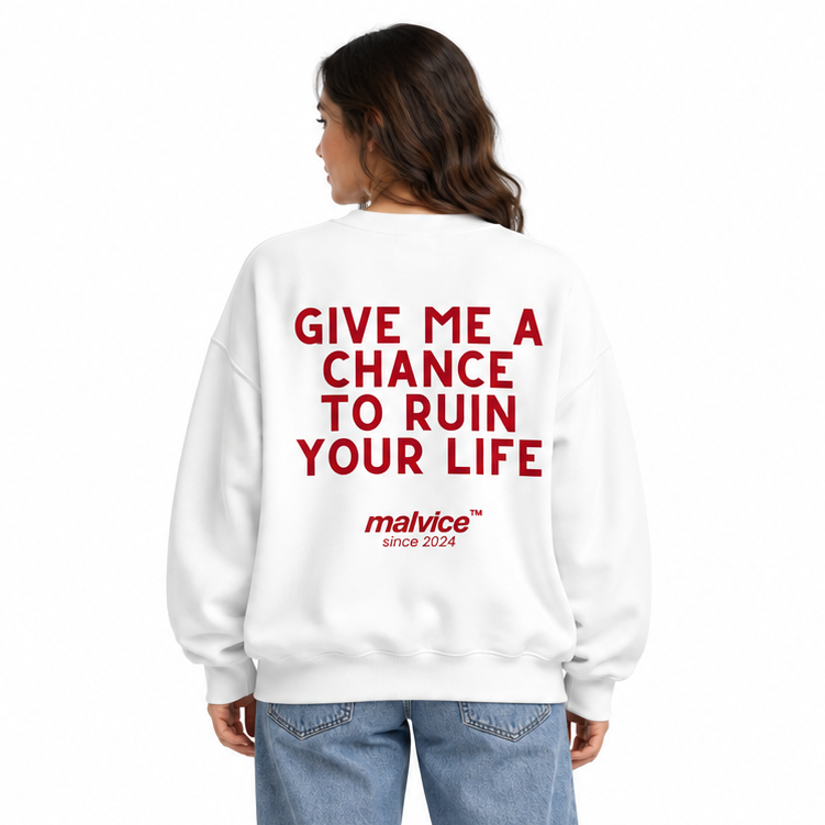 GIVE ME A CHANCE TO RUIN YOUR LIFE Oversized Sweatshirt — white Sweatshirt on woman model, white studio