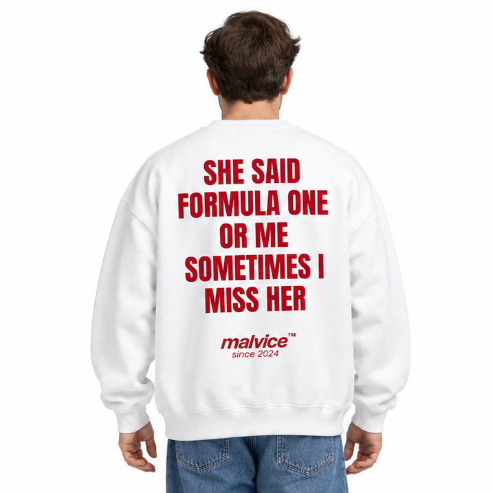 SHE SAID FORMULA ONE OR ME SOMETIMES I MISS HER Oversized Sweatshirt — white Sweatshirt on man model, white studio