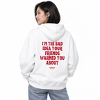 N012 I’M THE BAD IDEA YOUR FRIENDS WARNED YOU ABOUT Oversized Hoodie — white hoodie on female model, white studio — MALVICE