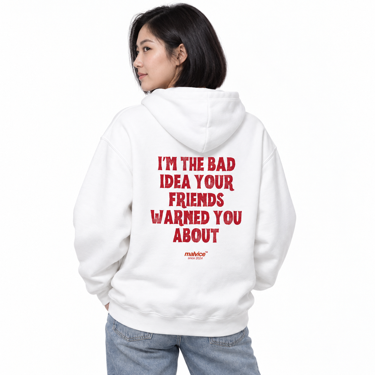 N012 I’M THE BAD IDEA YOUR FRIENDS WARNED YOU ABOUT Oversized Hoodie — white hoodie on female model, white studio — MALVICE